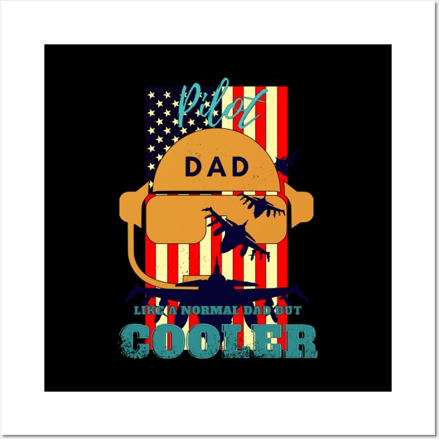 pilot dad like a normal dad but cooler Wall Art by GraphGeek